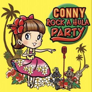 CONNY ROCK A HULA PARTY